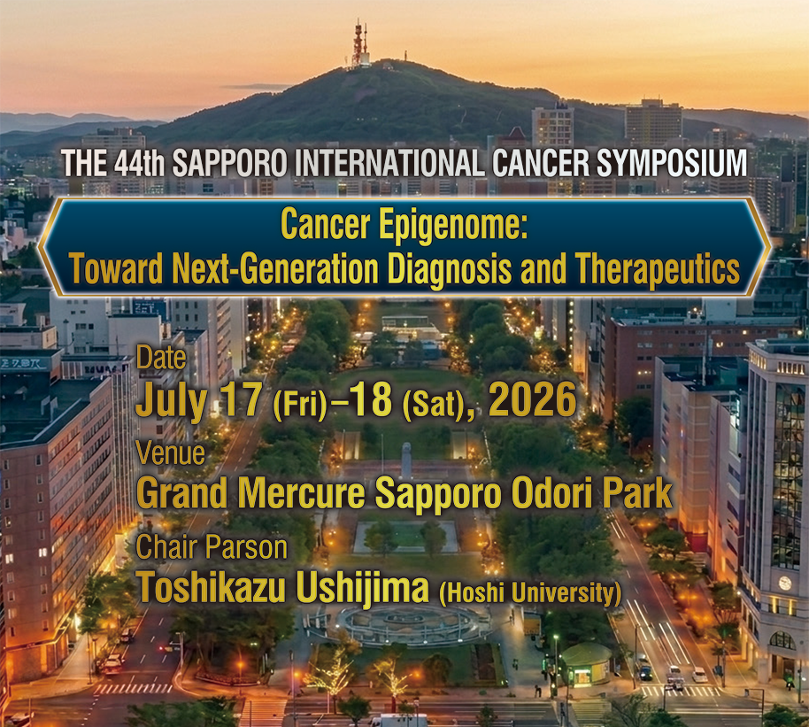 Cancer Epigenome: Toward Next-Generation Diagnosis and Therapeutics / Date: July 17 (Fri) - 18 (Sat), 2026 / Venue: Grand Mercure Sapporo Odori Park / Chair Parson: Toshikazu Ushijima (Hoshi University)